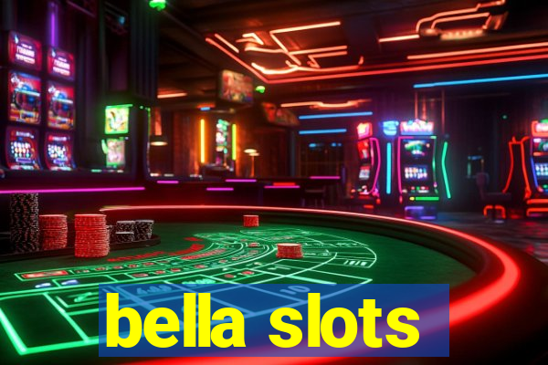 bella slots